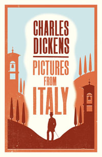 Pictures from Italy : Annotated Edition - Charles Dickens