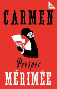 Carmen : Accompanied by Another Famous Novella by Merimee, the Venus of Ille - Prosper Mérimée