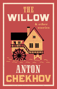 The Willow and Other Stories : New Translation - Anton Chekhov