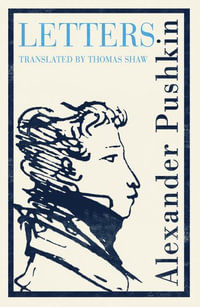 Pushkin's Letters : Annotated Authoritative Edition - Alexander Pushkin