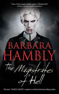 The Magistrates of Hell : A James Asher Vampire - Barbara Hambly