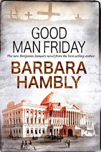 Good Man Friday : A Benjamin January Historical Mystery - Barbara Hambly