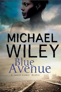 Blue Avenue : A Daniel Turner Mystery - Michael Wiley