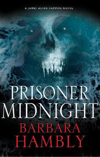 Prisoner of Midnight : A James Asher Vampire Novel - Barbara Hambly