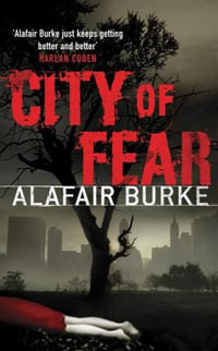 City Of Fear : UK Edition of "Angel's Tip" - Alafair Burke