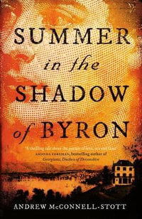 Summer in the Shadow of Byron - Andrew McConnell Stott