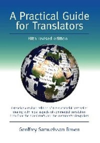 A Practical Guide for Translators : Topics in Translation - Geoffrey Samuelsson-Brown