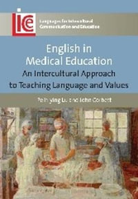 English in Medical Education : An Intercultural Approach to Teaching Language and Values - Peih-ying Lu