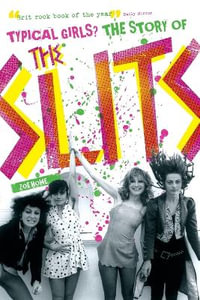 Typical Girls? The Story of The Slits - Zoe Street Howe