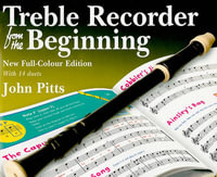 Treble Recorder From The Beginning Pupil's Book : Pupil Book (Revised Full-Colour Edition - Professor John Pitts