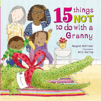 15 Things Not To Do With A Granny : 15 Things Not To Do - Margaret McAllister