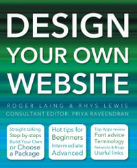 Design Your Own Website : Made Easy - Roger Laing