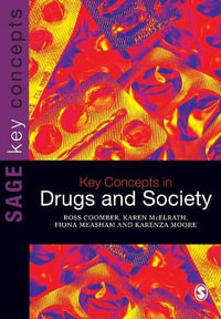 Key Concepts in Drugs and Society : Sage Key Concepts Series - Ross Coomber