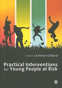 Practical Interventions for Young People at Risk - Kathryn Geldard