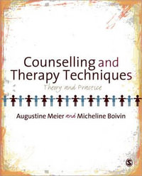 Counselling and Therapy Techniques : Theory & Practice - Augustine Meier