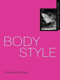 Body Style : Subcultural Style - Therèsa M. Winge