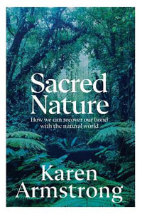 Sacred Nature : The Recovery of Integrity - Karen Armstrong