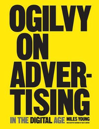 Ogilvy on Advertising in the Digital Age - Miles Young