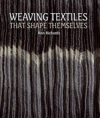 Weaving Textiles that Shape Themselves - ANN RICHARDS