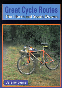 Great Cycle Routes : The North and South Downs - Jeremy Evans