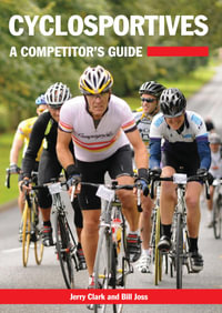 Cyclosportives : A Competitor's Guide - Jerry Clark