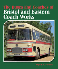 Buses and Coaches of Bristol and Eastern Coach Works - Nigel RB Furness