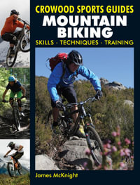 Mountain Biking : Skills, techniques, training - James McKnight