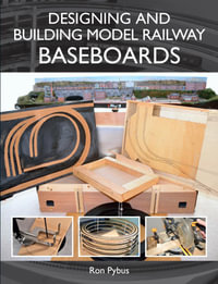 Designing and Building Model Railway Baseboards - Ron Pybus