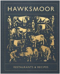 Hawksmoor : Restaurants & Recipes - Huw Gott