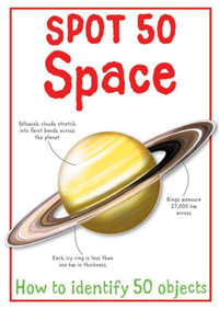 Spot 50 Space : How to Identify 50 Objects - Sue Becklake