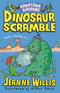 Dinosaur Scramble - Downtown Dinosaurs : Downtown Dinosaurs Book 3 - Jeanne Willis