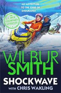 Shockwave : A Jack Courtney Adventure - Wilbur Smith