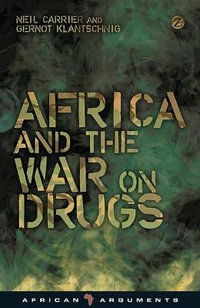 Africa and the War on Drugs : African Arguments - Neil Carrier