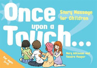 Once Upon a Touch... : Story Massage for Children - Mary Atkinson