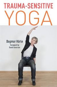 Trauma-Sensitive Yoga - Dagmar Harle