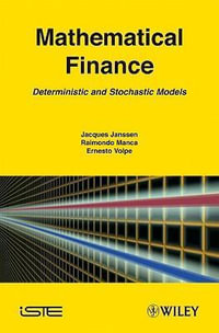 Mathematical Finance : Deterministic and Stochastic Models - Jacques Janssen