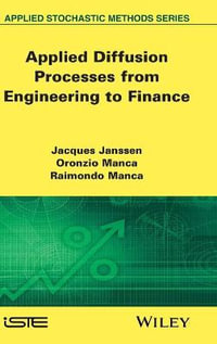 Applied Diffusion Processes from Engineering to Finance : Wiley-ISTE Series - Jacques Janssen