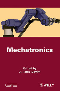 Mechatronics : Wiley-ISTE Series - J. Paulo Davim