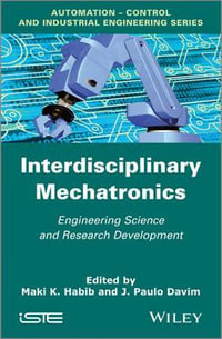 Interdisciplinary Mechatronics : Engineering Science and Research Development - M. K. Habib