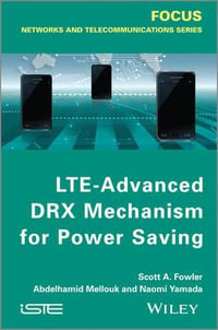 LTE-Advanced DRX Mechanism for Power Saving : FOCUS Series - Scott A. Fowler