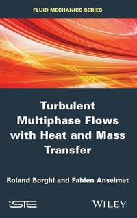 Turbulent Multiphase Flows with Heat and Mass Transfer : Wiley-ISTE Series - Roland Borghi