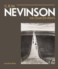 C.R.W. Nevinson:  : The Complete Prints - Jonathan Black