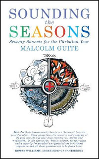 Sounding the Seasons : Seventy sonnets for Christian year - Malcolm Guite