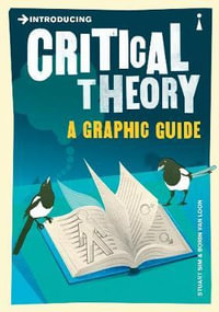 Introducing Critical Theory: A Graphic Guide : A Graphic Guide - STUART SIM