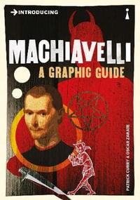 Introducing Machiavelli : A Graphic Guide - Patrick Curry