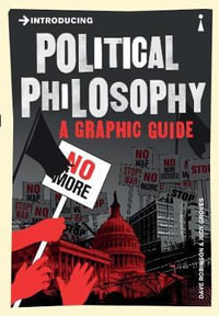 Introducing Political Philosophy : A Graphic Guide - DAVE ROBINSON