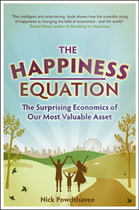 The Happiness Equation : The Surprising Economics of Our Most Valuable Asset - Nick Powdthavee
