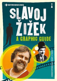 Introducing Slavoj Zizek : A Graphic Guide - Christopher Kul-want