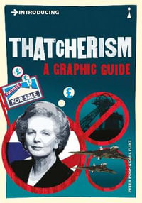 Introducing Thatcherism : A Graphic Guide - Peter Pugh