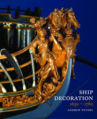 Ship Decoration 1630-1780 - PETERS ANDREW